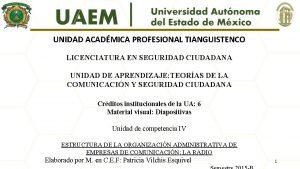 UNIDAD ACADMICA PROFESIONAL TIANGUISTENCO LICENCIATURA EN SEGURIDAD CIUDADANA