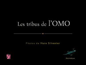 Les tribus de lOMO Photos de Hans Silvester