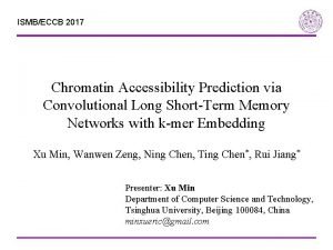 ISMBECCB 2017 Chromatin Accessibility Prediction via Convolutional Long