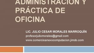ADMINISTRACIN Y PRCTICA DE OFICINA LIC JULIO CESAR