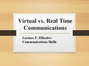 Virtual vs real communication