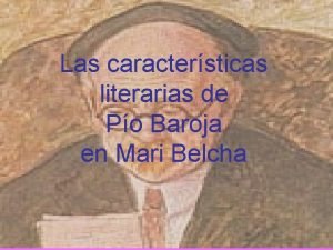 Las caractersticas literarias de Po Baroja en Mari