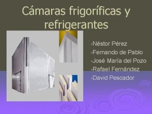 Cmaras frigorficas y refrigerantes Nstor Prez Fernando de