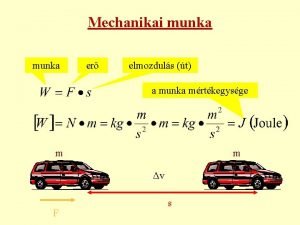 Mechanikai munka feladatok Mechanikai munka feladatok
