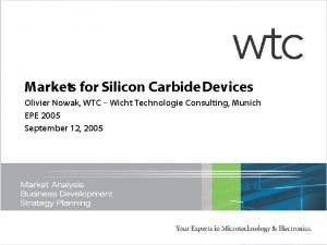 Markets for Silicon Carbide Devices Olivier Nowak WTC