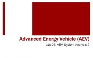 Advanced Energy Vehicle AEV Lab 06 AEV System