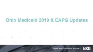 Ohio Medicaid 2019 EAPG Updates Agenda Ohio Medicaid
