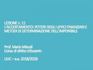 LEZIONE n 11 LACCERTAMENTO POTERI DEGLI UFFICI FINANZIARI