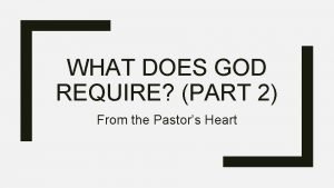 WHAT DOES GOD REQUIRE PART 2 From the