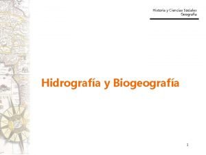 Historia y Ciencias Sociales Geografa Hidrografa y Biogeografa