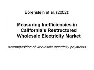 Borenstein et al 2002 Measuring Inefficiencies in Californias