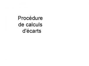 Procdure de calculs dcarts Sommaire Budget carts Ralisation