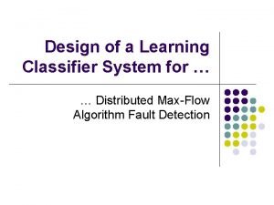 Design of a Learning Classifier System for Distributed