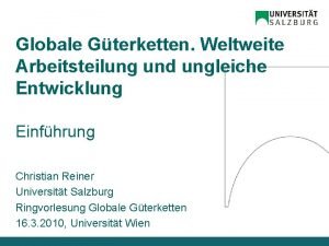 Globale Gterketten Weltweite Arbeitsteilung und ungleiche Entwicklung Einfhrung