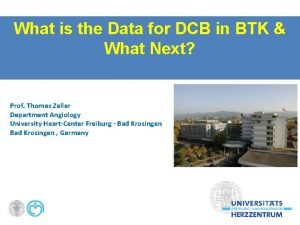 What is the Data for DCB in BTK