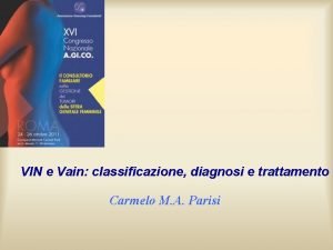 VIN e Vain classificazione diagnosi e trattamento Carmelo