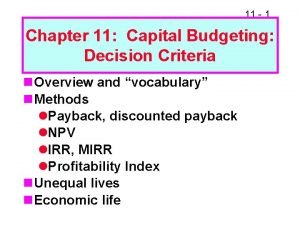 11 1 Chapter 11 Capital Budgeting Decision Criteria
