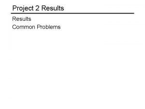 Project 2 Results Common Problems 101711 Interest Points