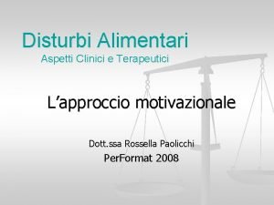 Disturbi Alimentari Aspetti Clinici e Terapeutici Lapproccio motivazionale