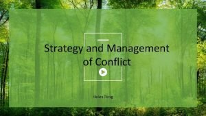 Strategy and Management of Conflict Helen Peng CONTENTS