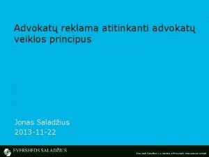 Advokat reklama atitinkanti advokat veiklos principus Jonas Saladius