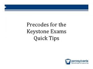 Precodes for the Keystone Exams Quick Tips Keystone