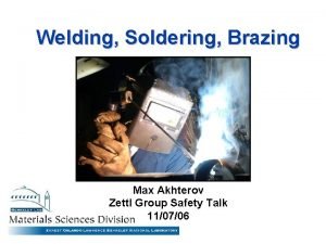 Welding Soldering Brazing Max Akhterov Zettl Group Safety