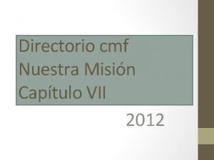 Directorio cmf Nuestra Misin Captulo VII 2012 Artculos