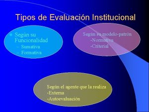 Tipos de Evaluacin Institucional l Segn su Funcionalidad