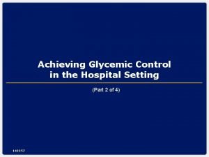 Achieving Glycemic Control in the Hospital Setting Part