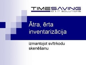 tra rta inventarizcija izmantojot svtrkodu skenanu Par mums