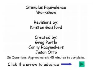 Stimulus Equivalence Workshow Revisions by Kristen Gaisford Created