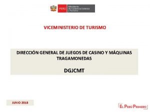 VICEMINISTERIO DE TURISMO DIRECCIN GENERAL DE JUEGOS DE