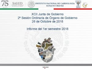 INSTITUTO NACIONAL DE CARDIOLOGA IGNACIO CHVEZ XCII Junta