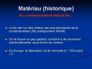 Matriau historique Au commencement tait le fer n