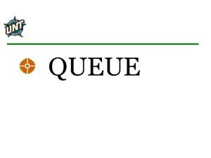 Queue/ antraian = ordered list Queue/ antraian = ordered list