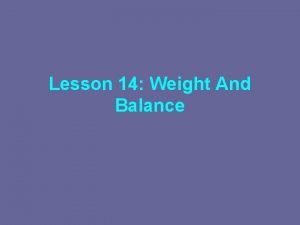Lesson 14 Weight And Balance Importance Of Weight