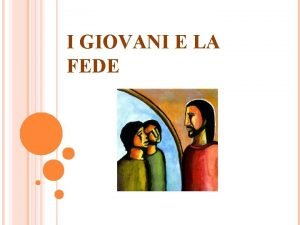 I GIOVANI E LA FEDE IL SINODO LA