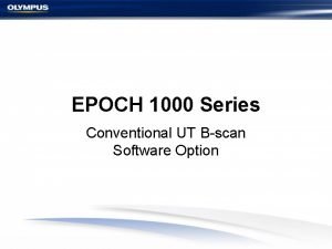 EPOCH 1000 Series Conventional UT Bscan Software Option