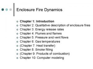 Enclosure fire dynamics