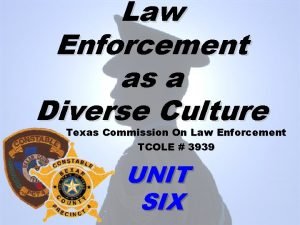 Law Enforcement as a Diverse Culture Texas Commission