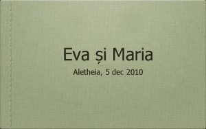 Eva i Maria Aletheia 5 dec 2010 Femeia