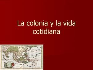 Conclusión de la sociedad colonial Conclusión de la sociedad colonial