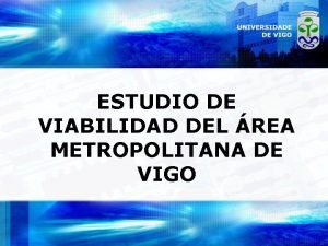 ESTUDIO DE VIABILIDAD DEL REA METROPOLITANA DE VIGO