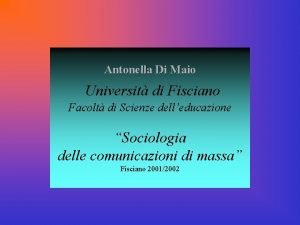 Antonella Di Maio Universit di Fisciano Facolt di