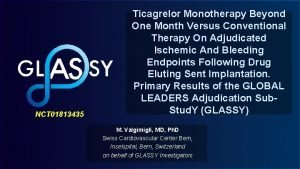 NCT 01813435 Ticagrelor Monotherapy Beyond One Month Versus