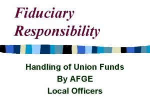 Fiduciary Responsibility Handling of Union Funds By AFGE
