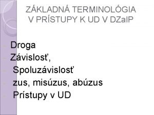 ZKLADN TERMINOLGIA V PRSTUPY K UD V DZa