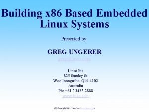 Building x 86 Based Embedded Linux Systems Presented
