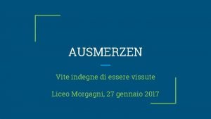 AUSMERZEN Vite indegne di essere vissute Liceo Morgagni